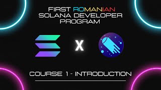 First Romanian Solana Developer Program  C2 - Course 1 Introduction