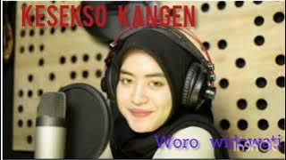 Kesekso Kangen - Woro Widowati (tanpa iklan)