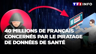 40 millions de Français concernées par le piratage de données de santé