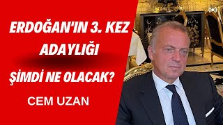 🔴ERDOĞAN'IN 3. ADAYLIĞI CEM UZAN NE YAPACAK? #canlı #seçim #cemuzan