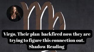 Virgo, Their plan backfired. Now they are trying 2 figure this connection out. Shadow Reading