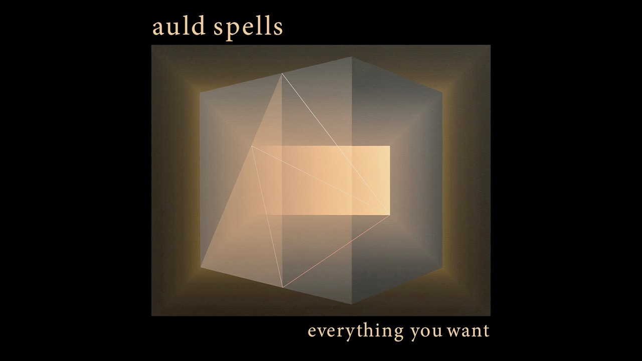 Auld Spells - What You Want
