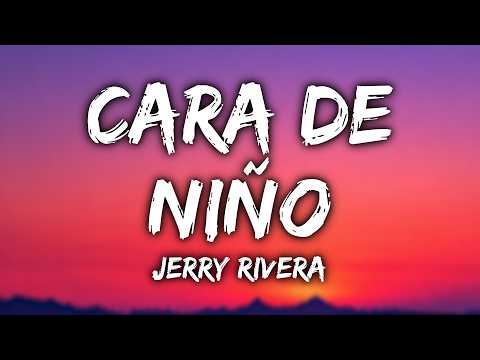 Jerry Rivera - Cara de Niño (Letra / Lyrics)