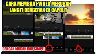 Cara membuat merubah langit bergerak di capcut dengan mudah