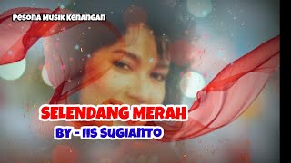 Iis Sugianto [ SELENDANG MERAH] Lirik,