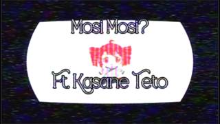 Mosi Mosi? Ft. Kasane Teto