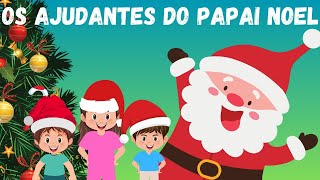 Historinha De Natal - Os Ajudantes Do Papai Noel