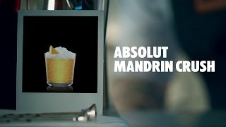 How to make an Absolut Mandrin Crush Cocktail | Recipe