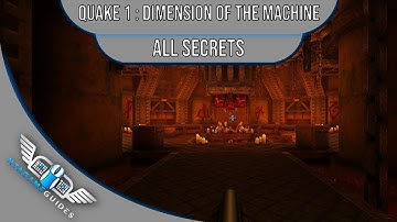Quake - Dimensie van de Machine - Alle geheimen
