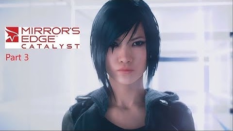 Mirrors edge Catalyst part 3