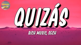 🎵 Quizás - Rich Music, Sech | Christian Nodal, Dalex, Tiago PZK (Letra\Lyrics)