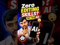 🤯 Zero Editing Skills? Try This AI! 🔥#AIEditing #VideoEditing