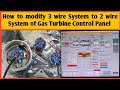 How to modify 3 wire System to 2 wire System of Turbine Gas Detector unit