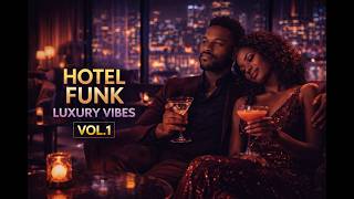 Funky Lounge Hotel Vol. 1 ✨ Luxury Jazz & Neo Soul Grooves After Dark Vibes