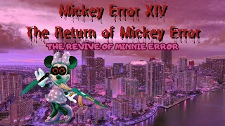 Mickey Error XIV: The Return of Mickey Error: The Revive of Minnie Error! -An EAS Scenario (#62)