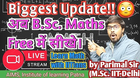 Biggest Update!! 😳😳| Free Free Free | अब B.Sc. Maths Free में सीखे। Parimal sir (M.Sc. IIT-Delhi)