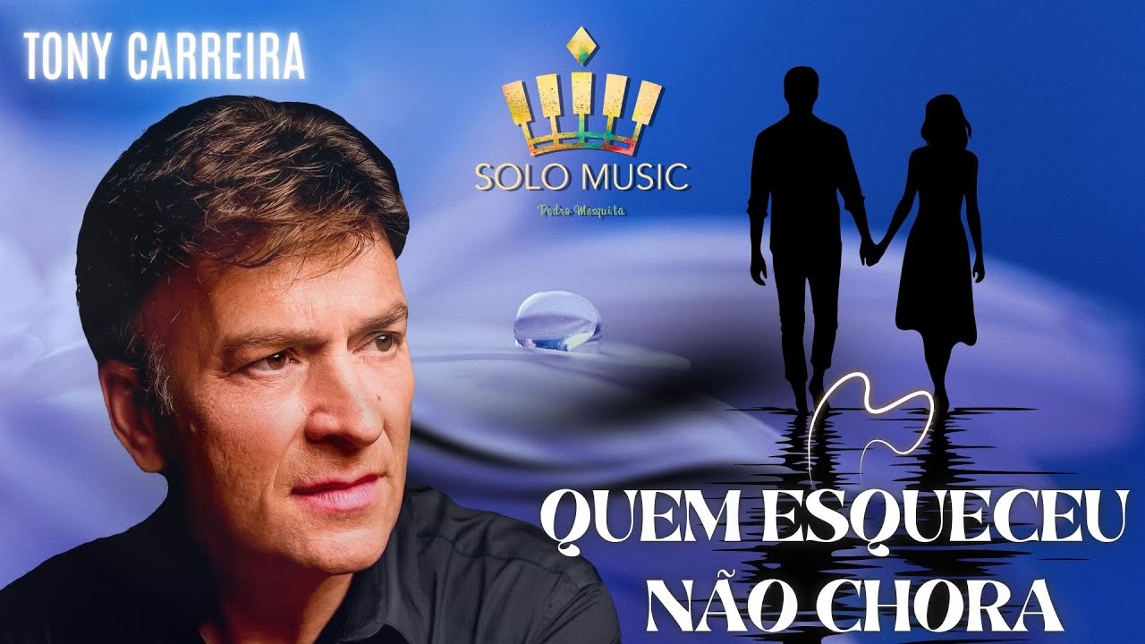 Quem Esqueceu Não Chora - TONY CARREIRA (Acomp. Piano Solo Music - Pedro Mesquita)
