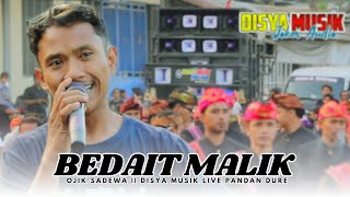 BEDAIT MALIK LAGU SASAK EDISI TERBARU OJIK SADEWA DISYA MUSIK LIVE PANDAN DURE