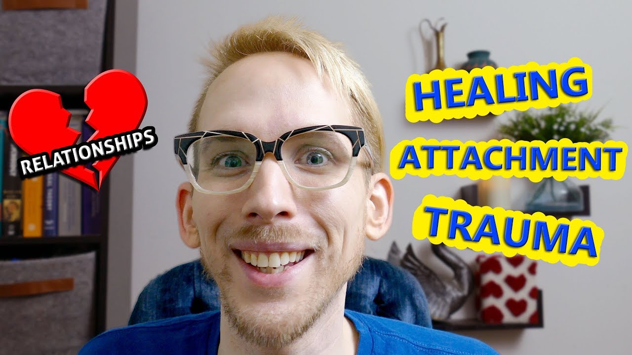 Healing from Attachment Trauma - YouTube