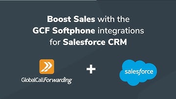 Boost Sales with the GCF Softphone integrations for Salesforce CRM