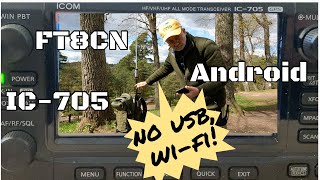 FT8 pedestrian/mobile with IC-705, Android (FT8CN),  NO USB cable How to configure.