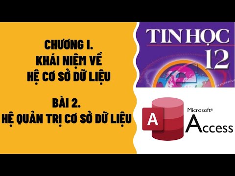 Video TIN HỌC 12 - BÀI 2: HỆ QUẢN TRỊ CƠ SỞ DỮ LIỆU - youtube