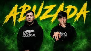 Dj Zuxa & Dj Tab - Abuzada (Remix)