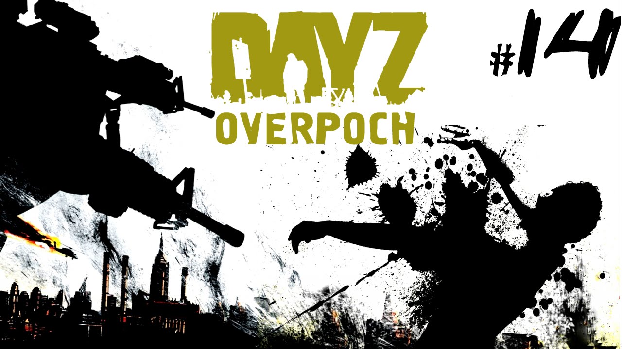 Пока все дома - DayZ Overpoch #14