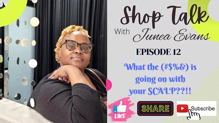 SHOP TALK | EPISODE 12 | What the (#$%&) is going on with your SCALP??!!  #haircaretips
