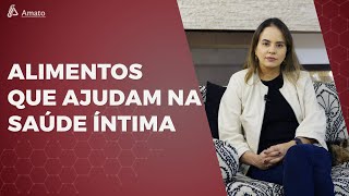 Quais Alimentos Ajudam Na Saúde Íntima?