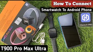 T900 Pro Max Ultra How to connect with phone | How to connect T900 pro max