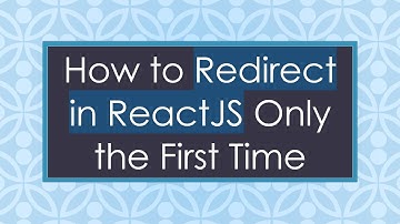 How to Redirect in ReactJS Only the First Time