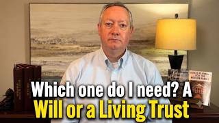Lawyer Explains: The Truth About Wills and Living Trusts