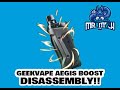 AEGIS BOOST DISASSEMBLY ( GEEKVAPE ) - YouTube