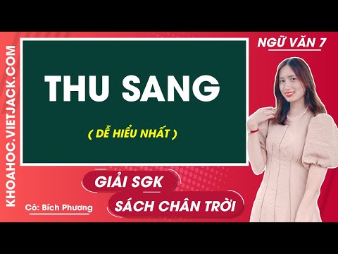 Video Soạn bài Thu sang - Ngữ văn lớp 7 - Chân trời sáng tạo... - youtube