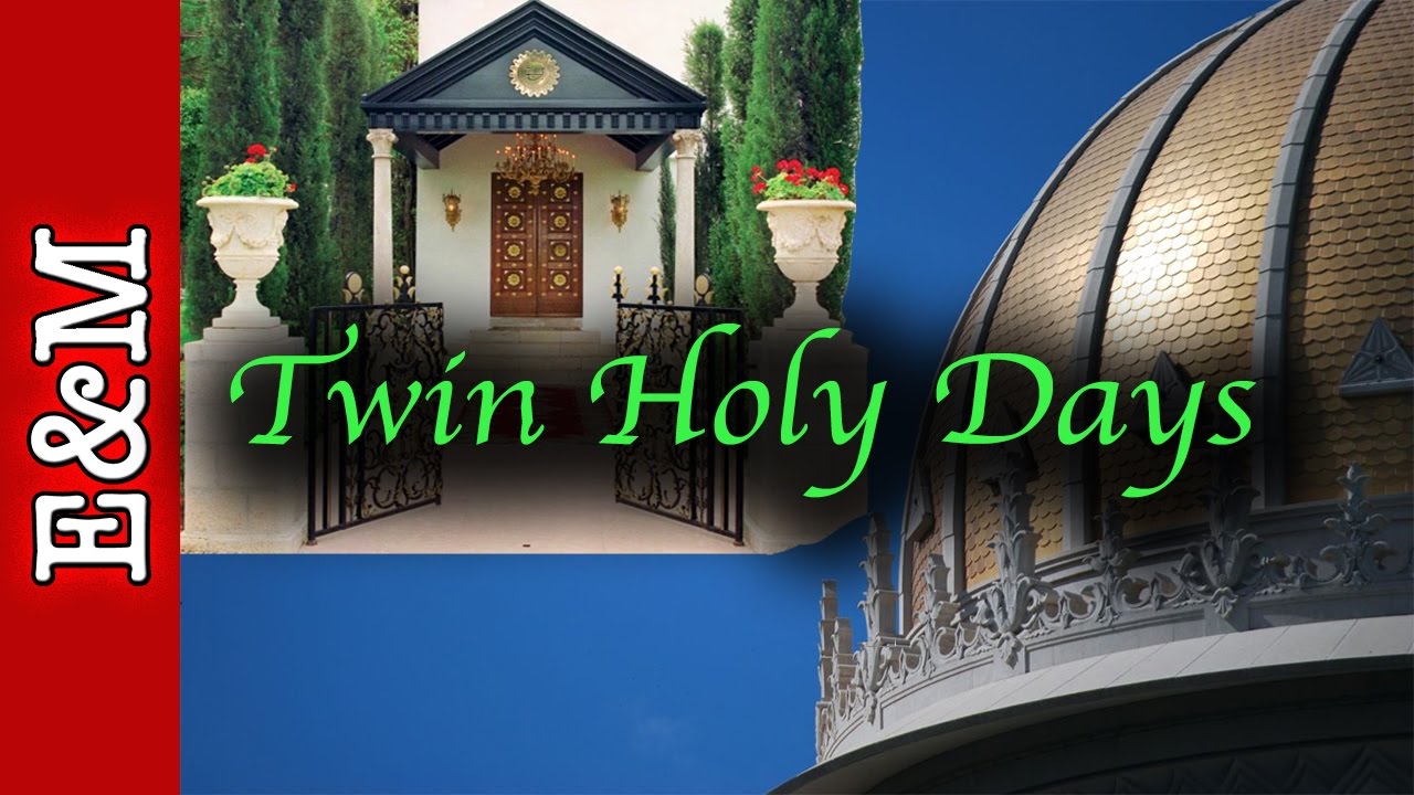 The Twin Holy Days Commemoration Baha u llah The Bab Elevated the-twin-holy-days-commemoration-baha-u-llah-the-bab-elevated