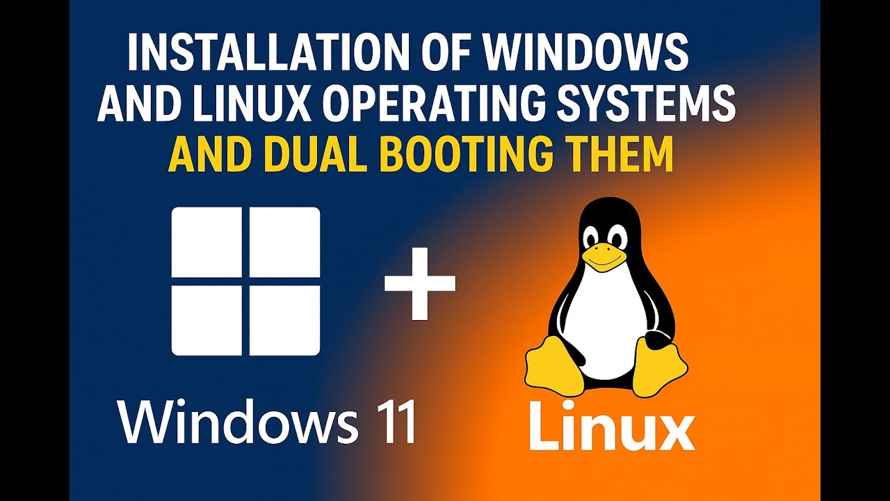 INSTALLATION OF WINDOWS AND LINUX OPERATING SYSTEMS AND DUAL BOOTING ...