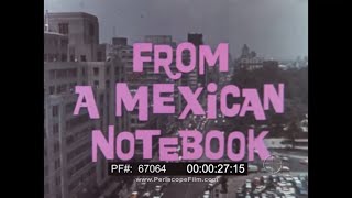"FROM A MEXICAN NOTEBOOK"   1960s MEXICO TOURIST FILM  ACAPULCO, MEXICO CITY, GUANAJUATO  67064