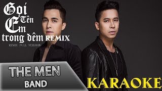 Download | Karaoke | GỌi TÊn Em Trong ĐÊm Beat GỐc Remix - The Men Video MP3 | Karaoke | GỌi TÊn Em Trong ĐÊm Beat GỐc Remix - The Men