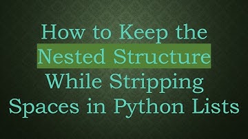How to Keep the Nested Structure While Stripping Spaces in Python Lists