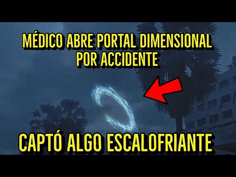 Médico abre portal dimensional por accidente y capta algo escalofriante