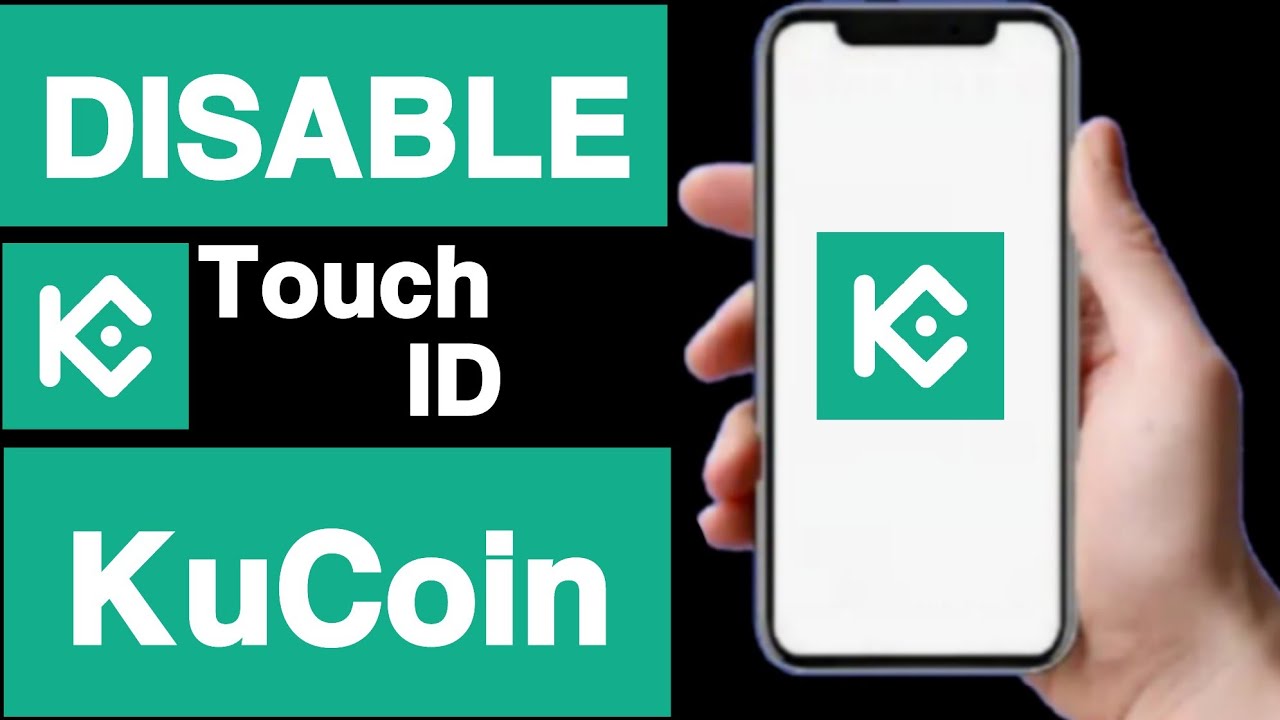 How To Disable Touch ID On Kucoin Account Turn Off Touch ID On Kucoin how-to-disable-touch-id-on-kucoin-account-turn-off-touch-id-on-kucoin