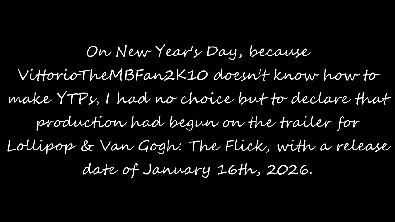 What I did to Lollipop & Van Gogh: The Flick on January 1, 2026