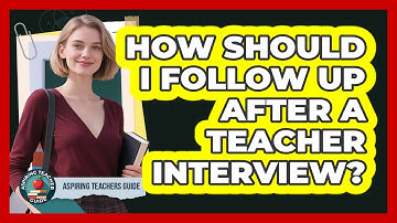 How Should I Follow Up After A Teacher Interview? - Aspiring Teacher Guide