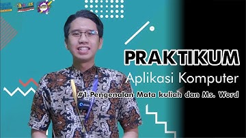 Praktikum Aplikasi Komputer #1 Pengenalan Mata kuliah dan Ms. Word