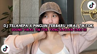 Download Lagu DJ TELAHEPA X PINGUIN TERBARU VIRAL TIKTOK 2025!! MP3