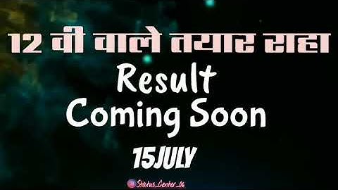 12th Result 2020 Coming Soon On 15July ||WhatsApp Status||2020