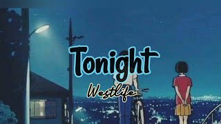 Tonight - Westlife| Lyrics