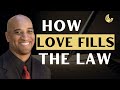 How love fulfills the law