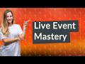 How do you get into a live event